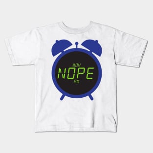 NOPE Monday Morning Alarm Clock-01 Kids T-Shirt